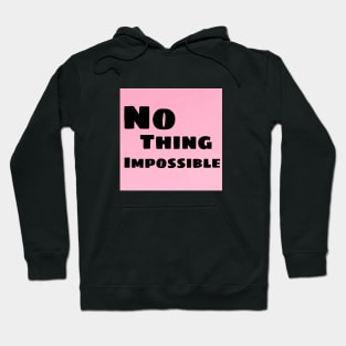 No thing impossible Hoodie